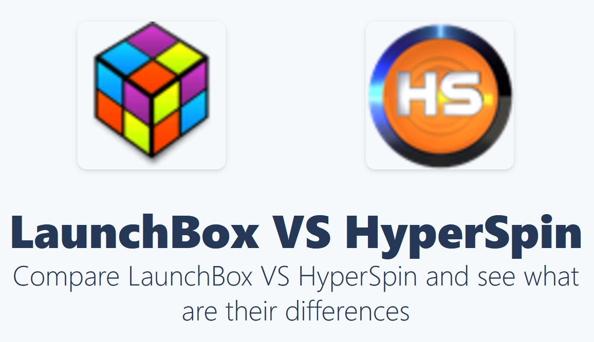 Hyperspin VS Launchbox